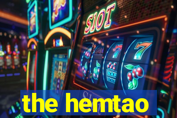 the hemtao